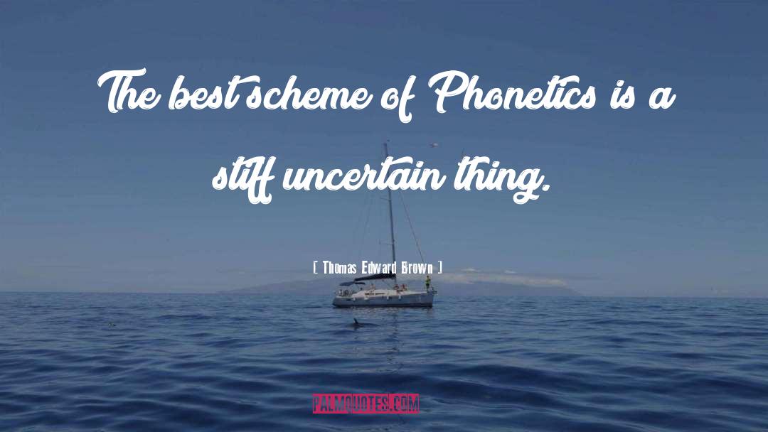 Phonetics quotes by Thomas Edward Brown