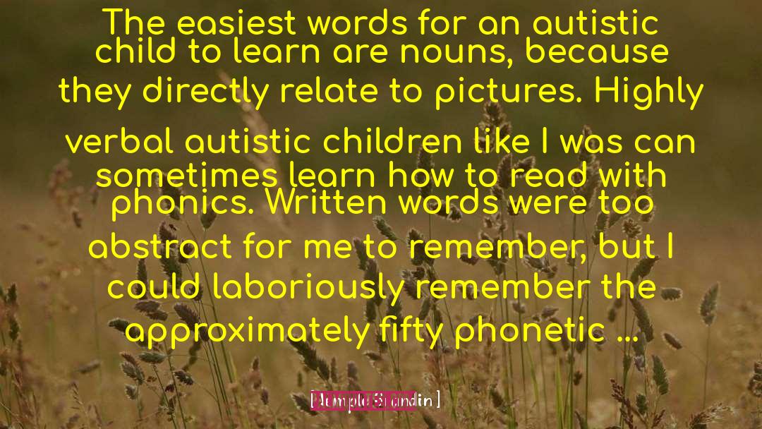 Phonics quotes by Temple Grandin