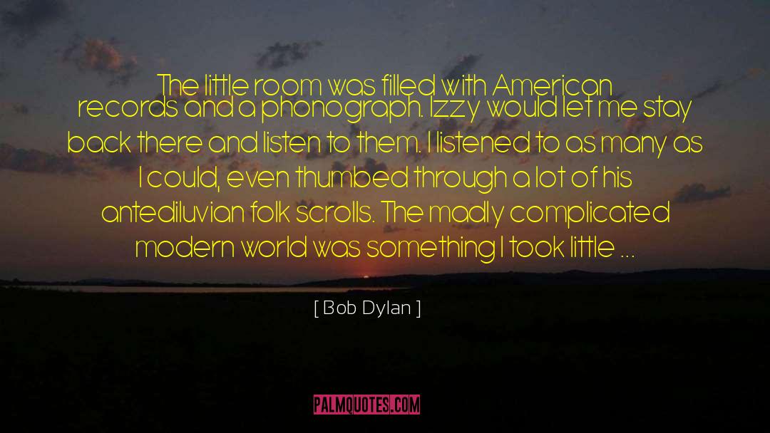 Phonograph quotes by Bob Dylan