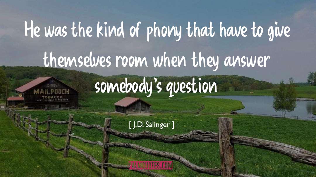Phony Hoes quotes by J.D. Salinger