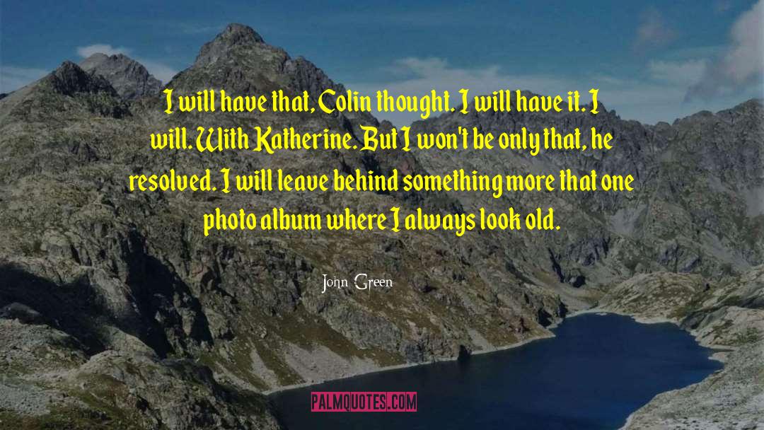 Photo Album quotes by John Green