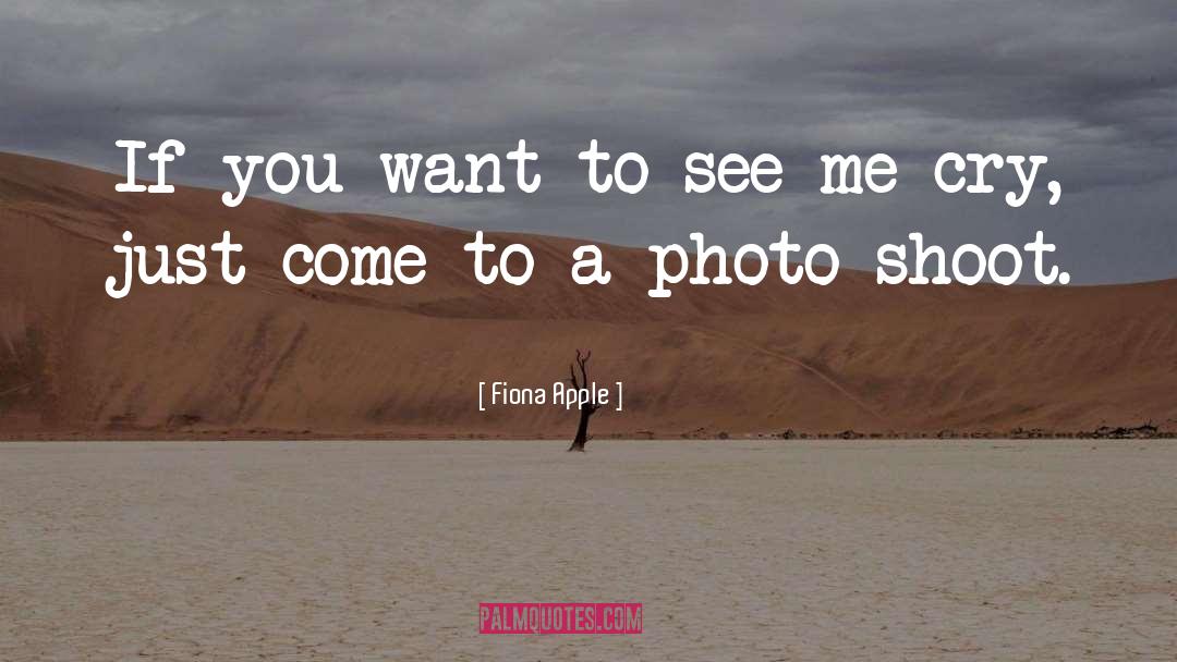 Photo Shoot quotes by Fiona Apple