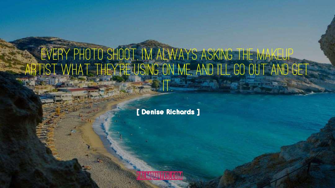 Photo Shoot quotes by Denise Richards