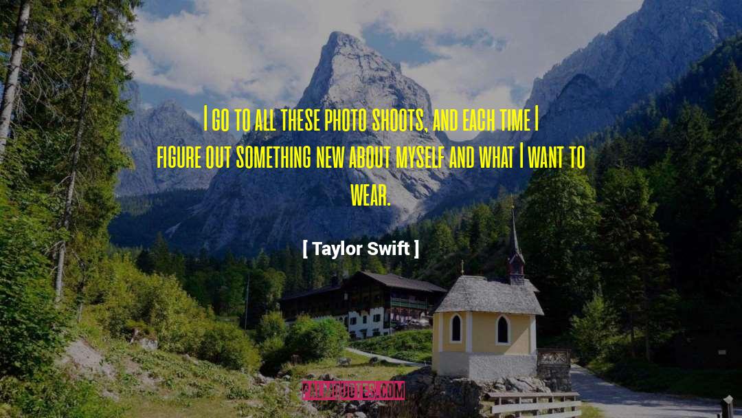 Photo Shoots quotes by Taylor Swift