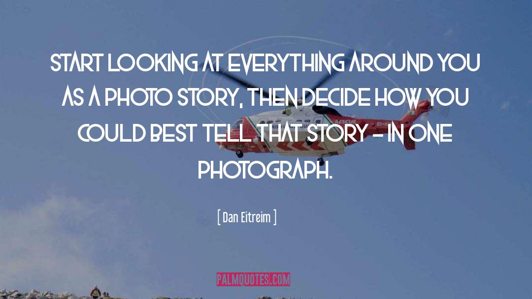 Photo Story quotes by Dan Eitreim