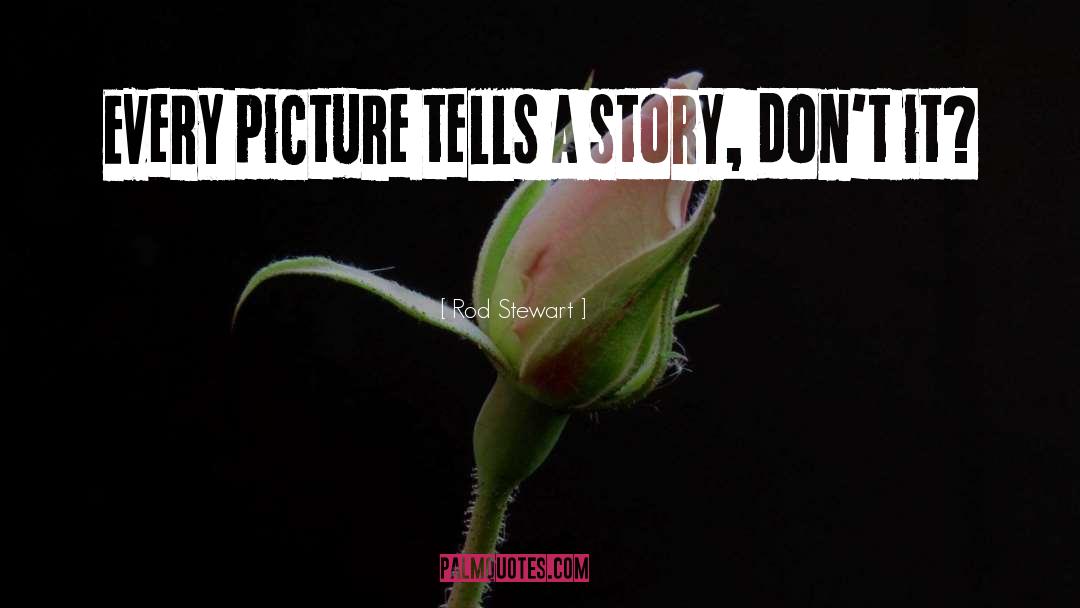 Photo Tells A Story quotes by Rod Stewart