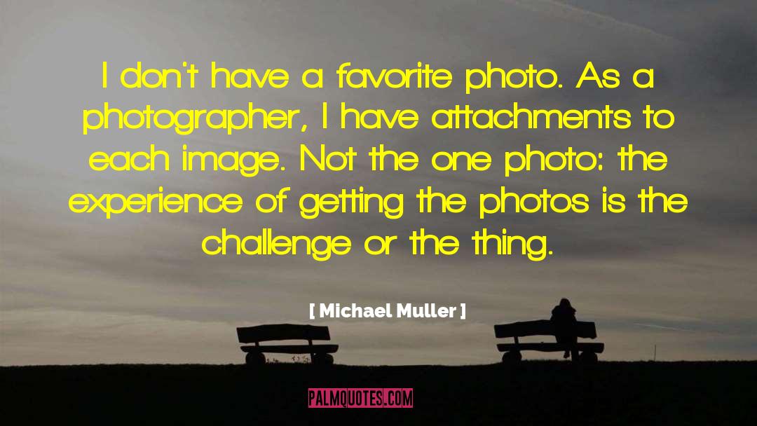 Photo Tells A Story quotes by Michael Muller