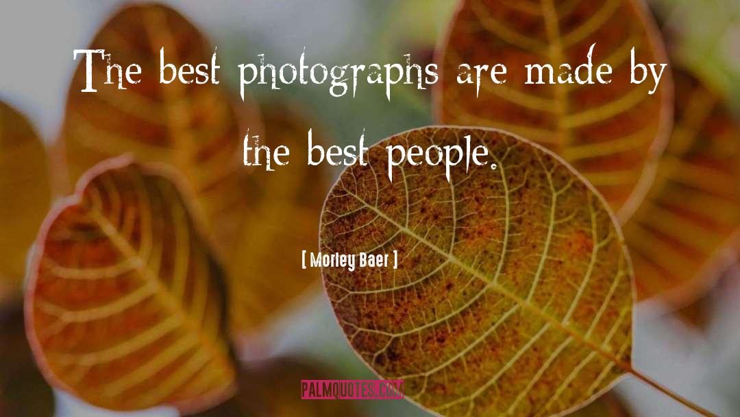 Photograph quotes by Morley Baer