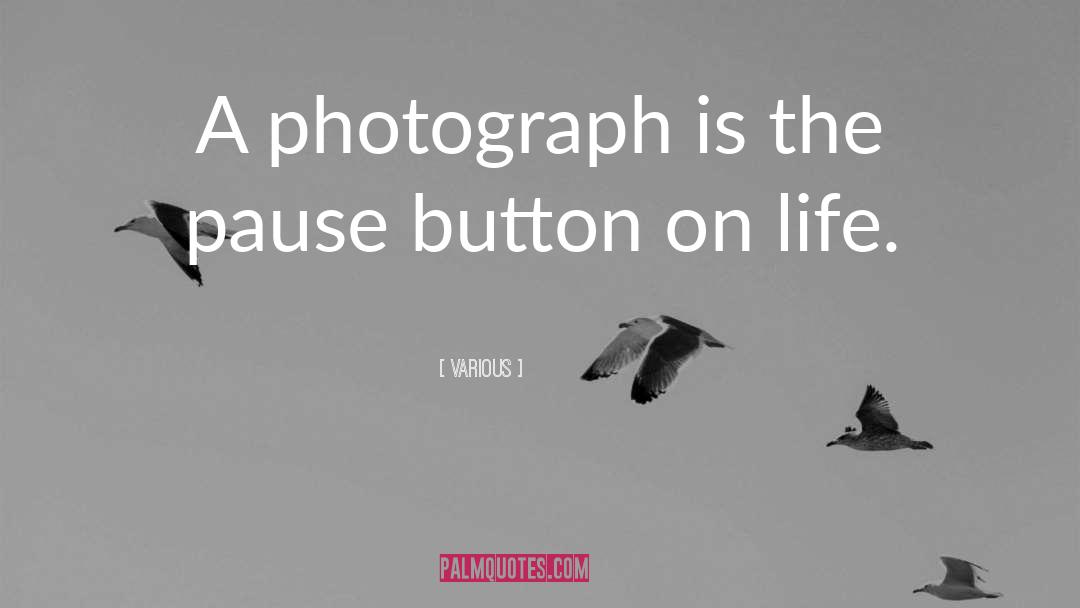 Photograph quotes by Various