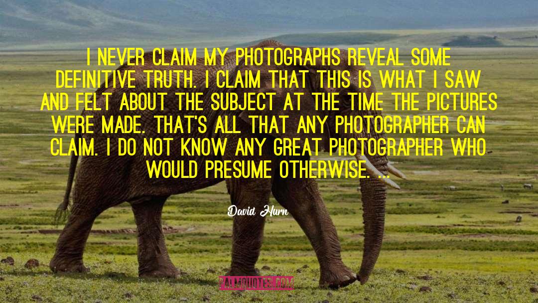 Photographer Bio quotes by David Hurn