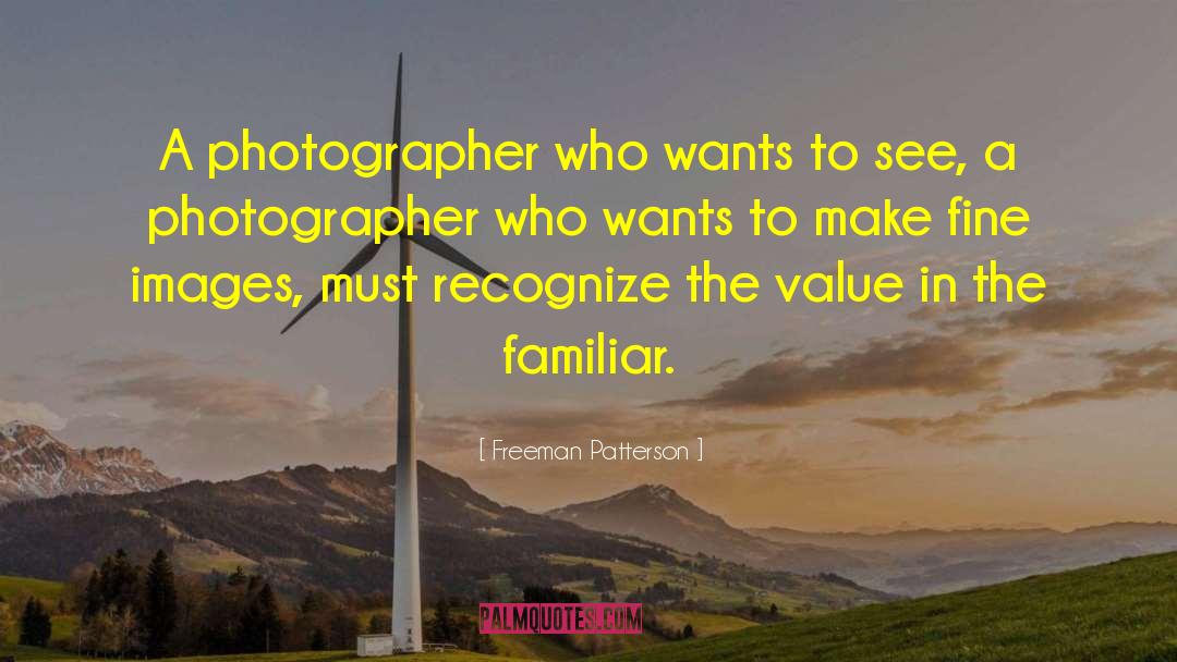 Photographer Bio quotes by Freeman Patterson