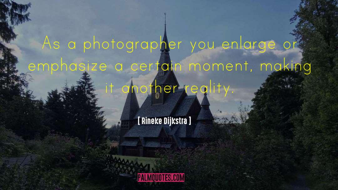 Photographer Bio quotes by Rineke Dijkstra