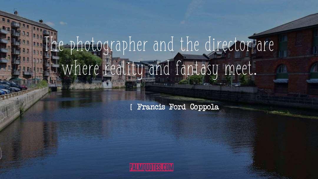 Photographer Bio quotes by Francis Ford Coppola