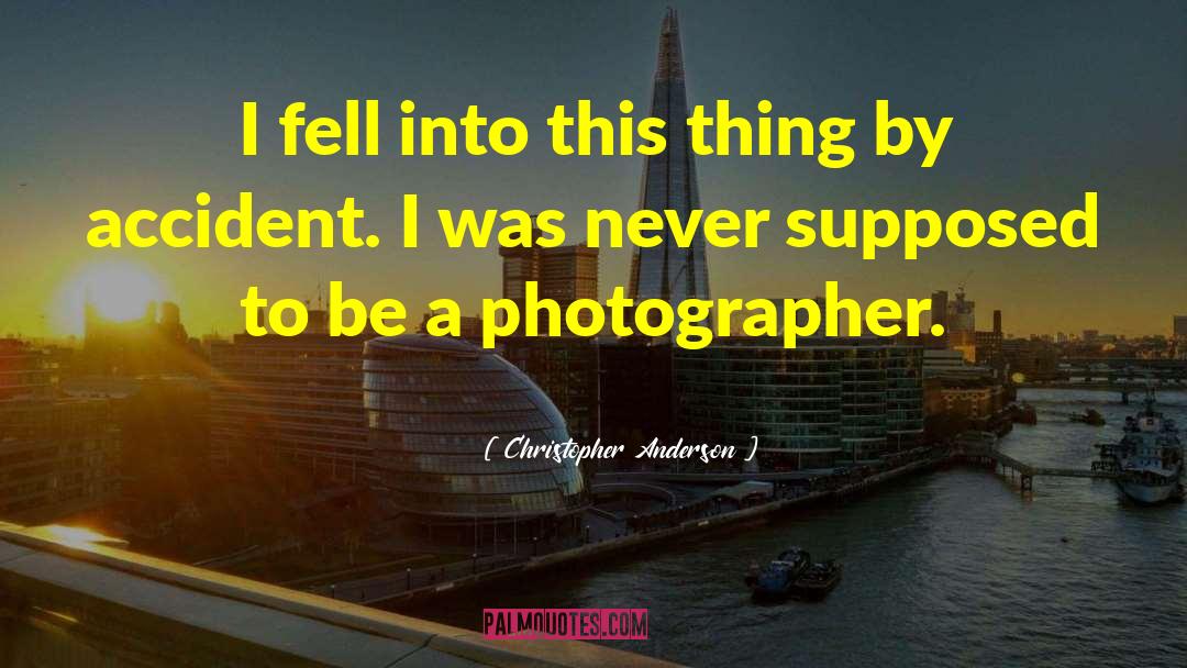 Photographer Bio quotes by Christopher Anderson
