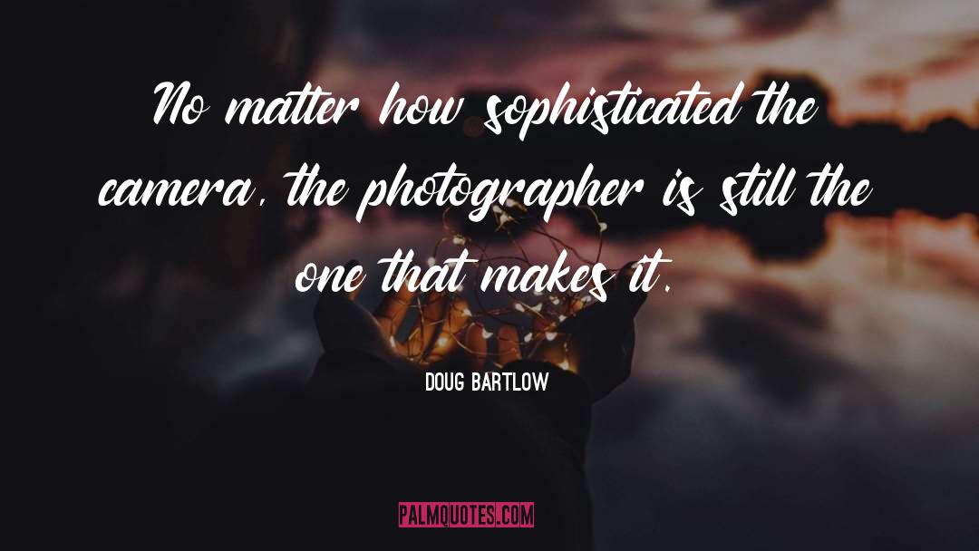Photographer Bio quotes by Doug Bartlow