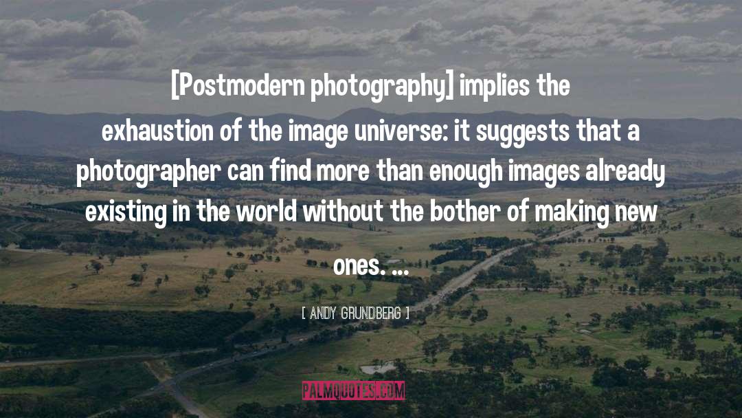 Photographer Bio quotes by Andy Grundberg