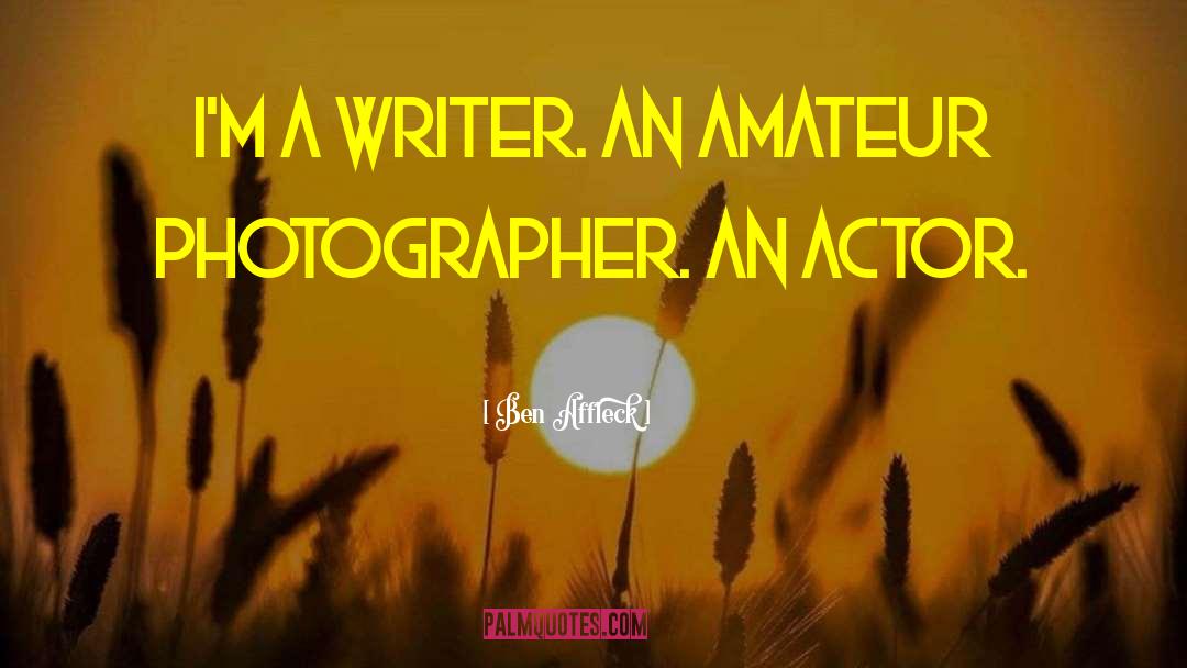 Photographer Bio quotes by Ben Affleck