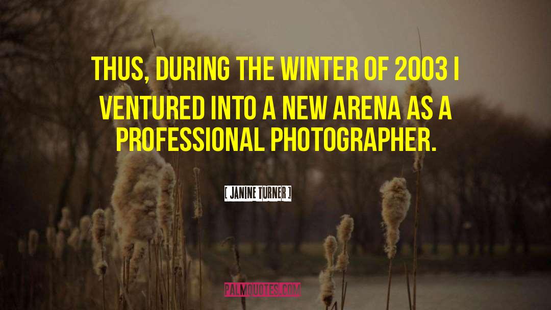 Photographer Bio quotes by Janine Turner
