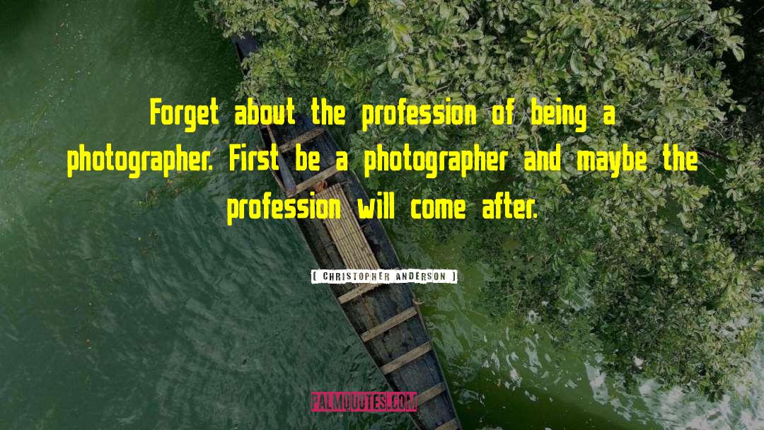 Photographer Bio quotes by Christopher Anderson