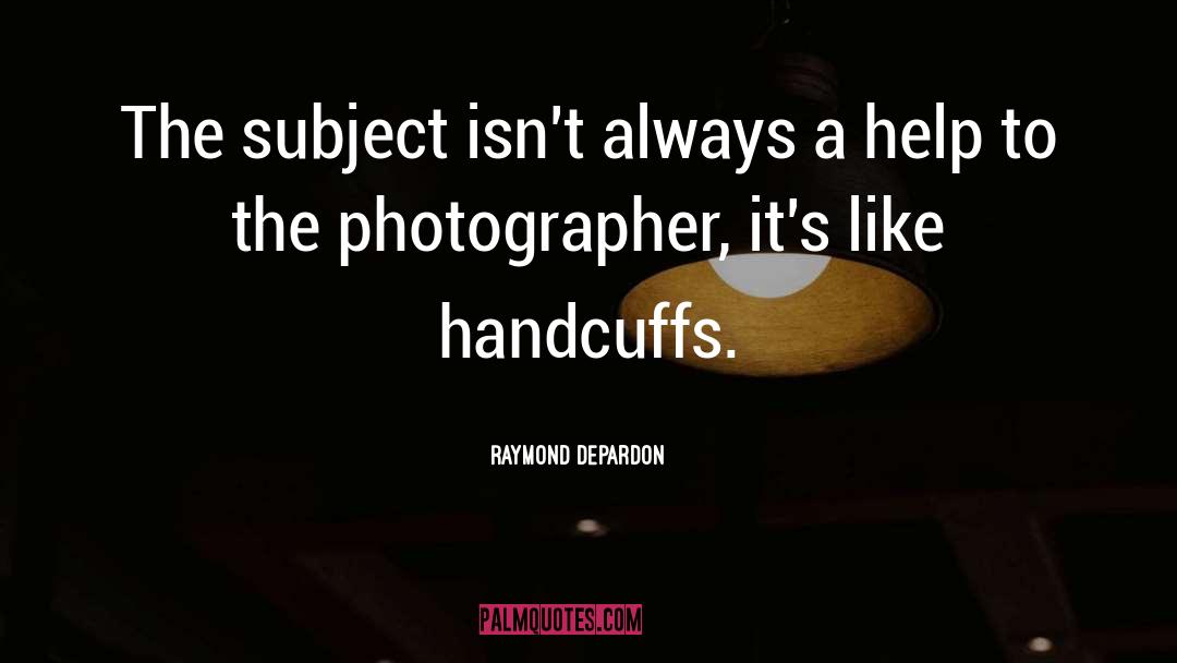 Photographer Bio quotes by Raymond Depardon
