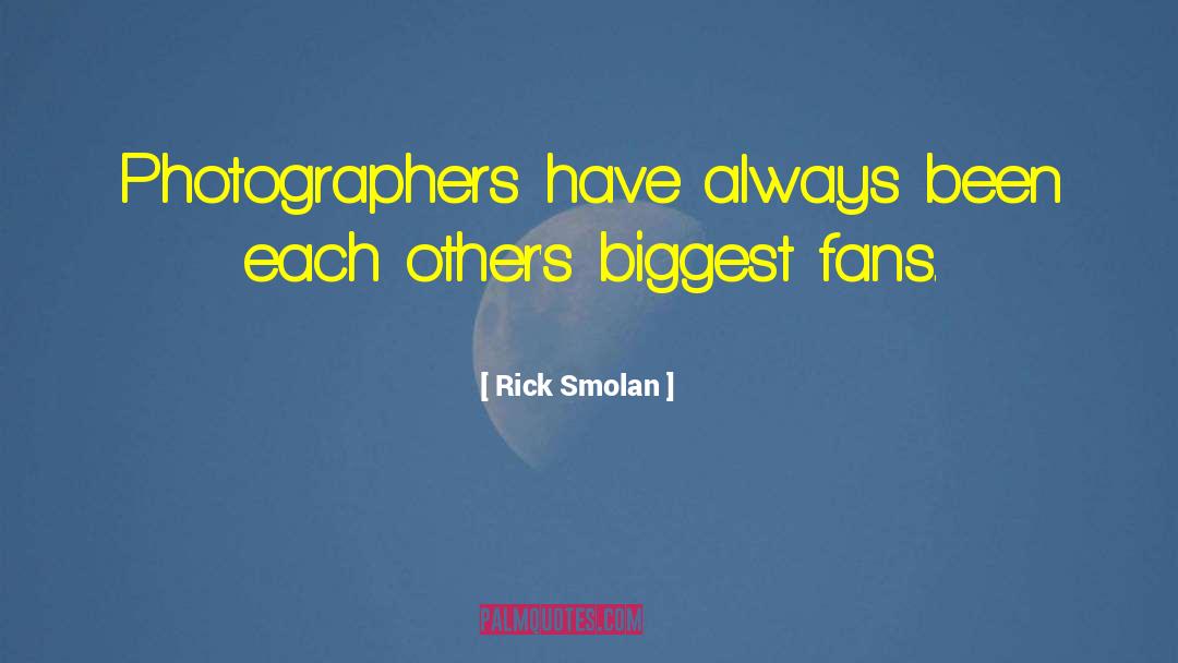 Photographers quotes by Rick Smolan