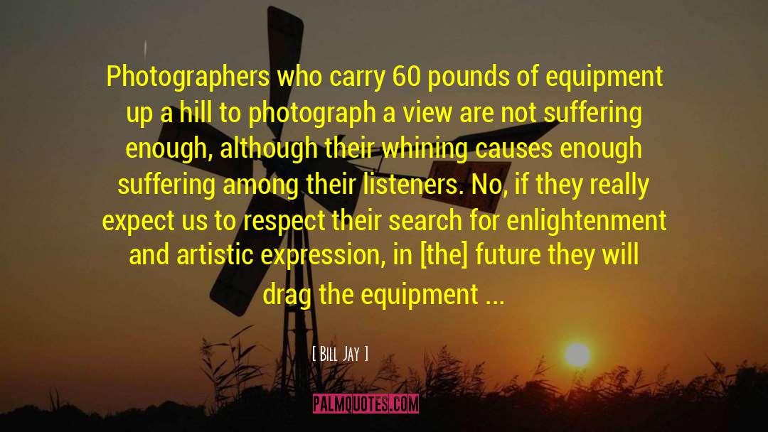 Photographers quotes by Bill Jay