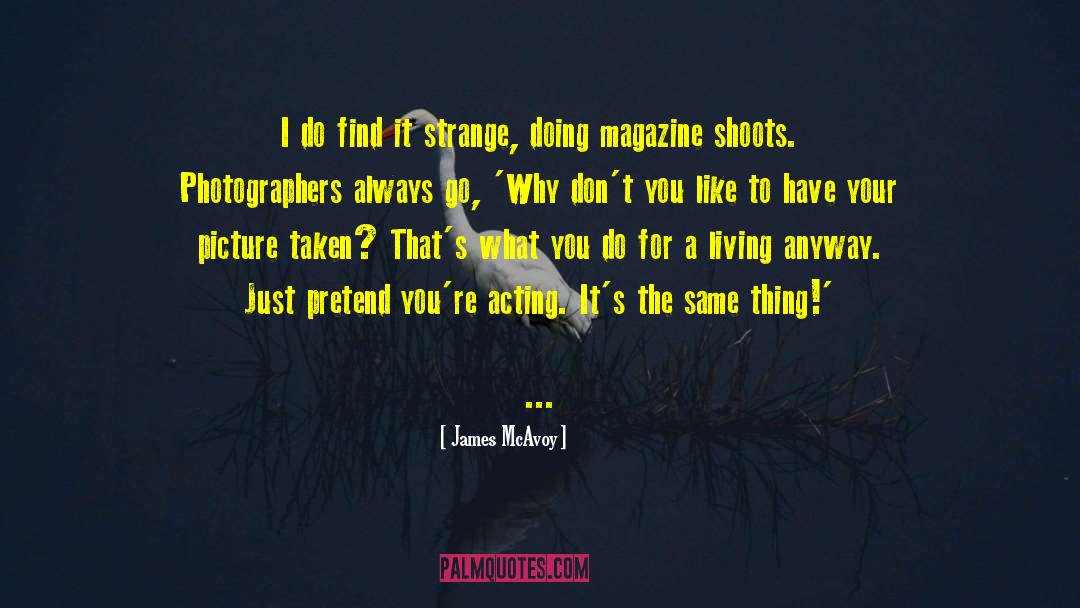 Photographers quotes by James McAvoy