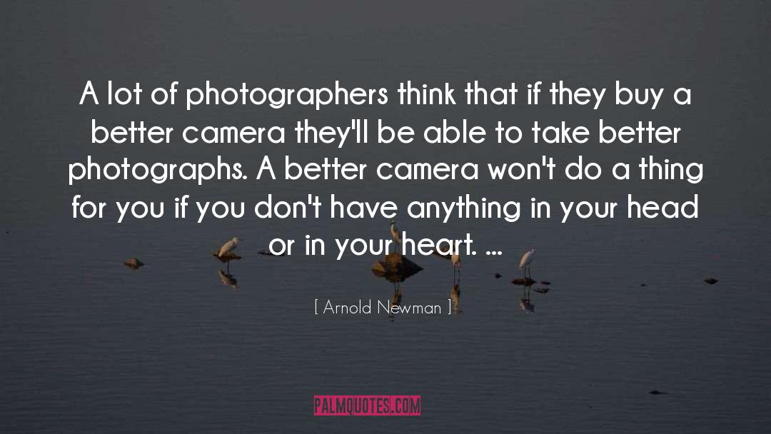 Photographers quotes by Arnold Newman
