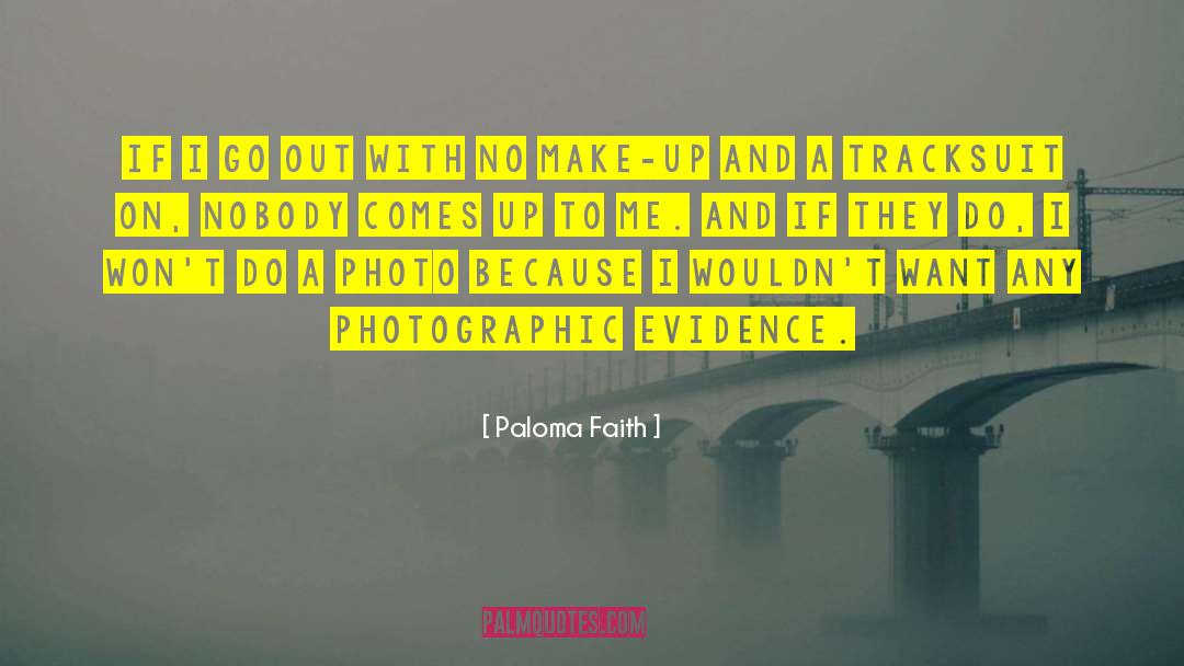 Photographic Essay quotes by Paloma Faith