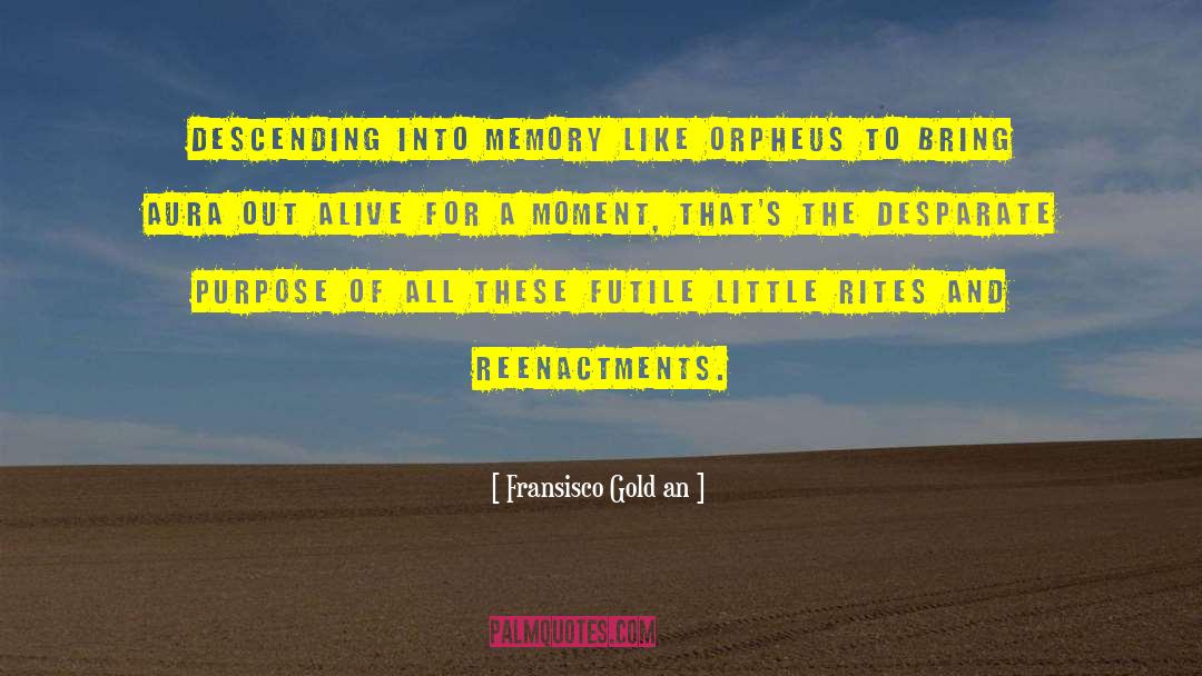 Photographic Memory quotes by Fransisco Gold An