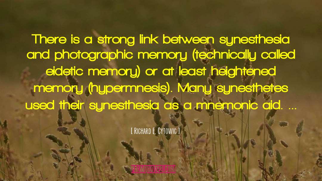 Photographic Memory quotes by Richard E. Cytowic