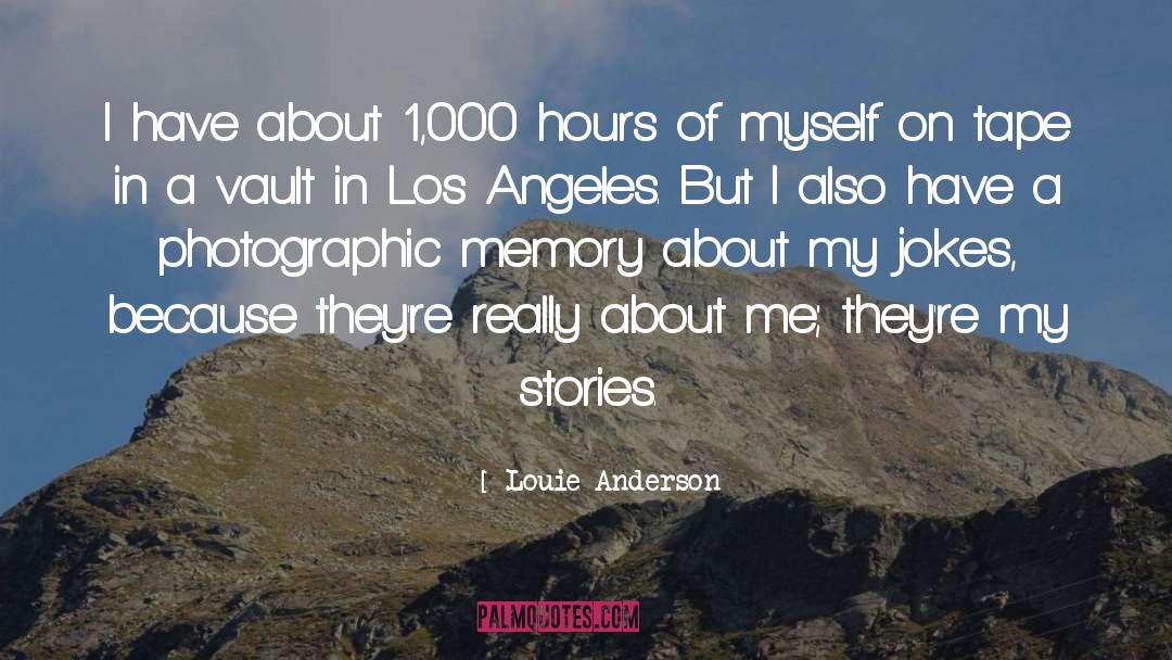 Photographic Memory quotes by Louie Anderson