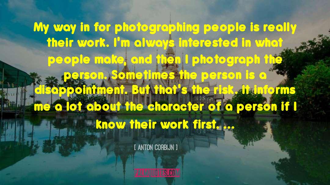 Photographing People quotes by Anton Corbijn