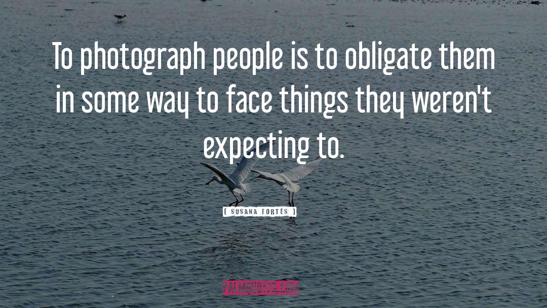 Photographing People quotes by Susana Fortes