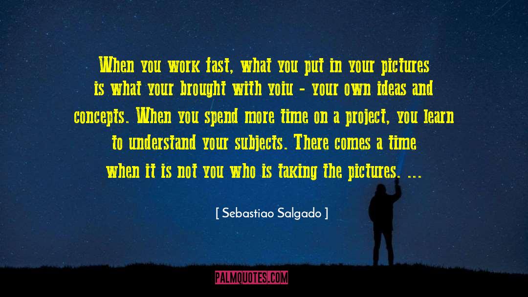 Photographing quotes by Sebastiao Salgado