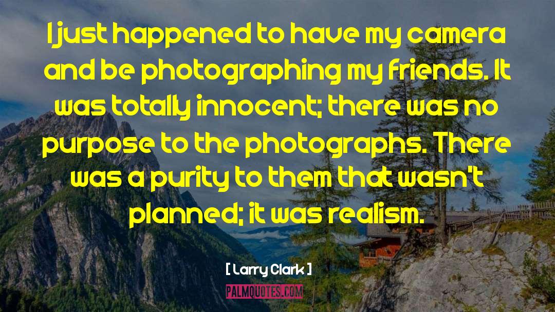 Photographing quotes by Larry Clark