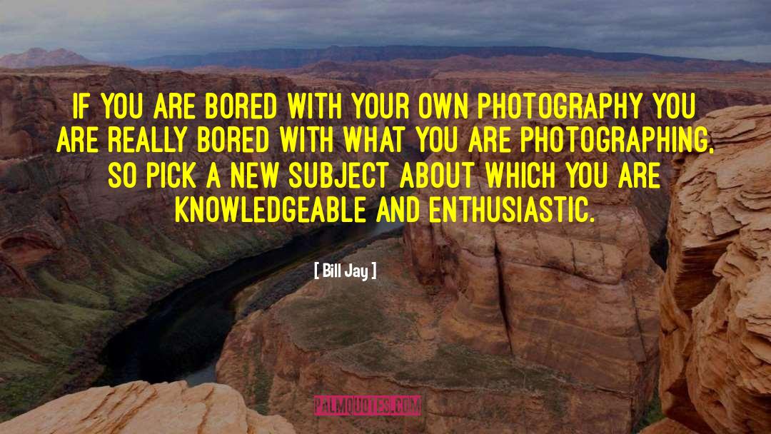 Photographing quotes by Bill Jay