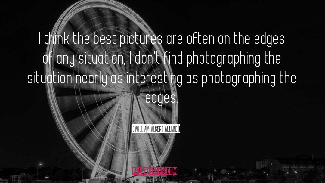 Photographing quotes by William Albert Allard