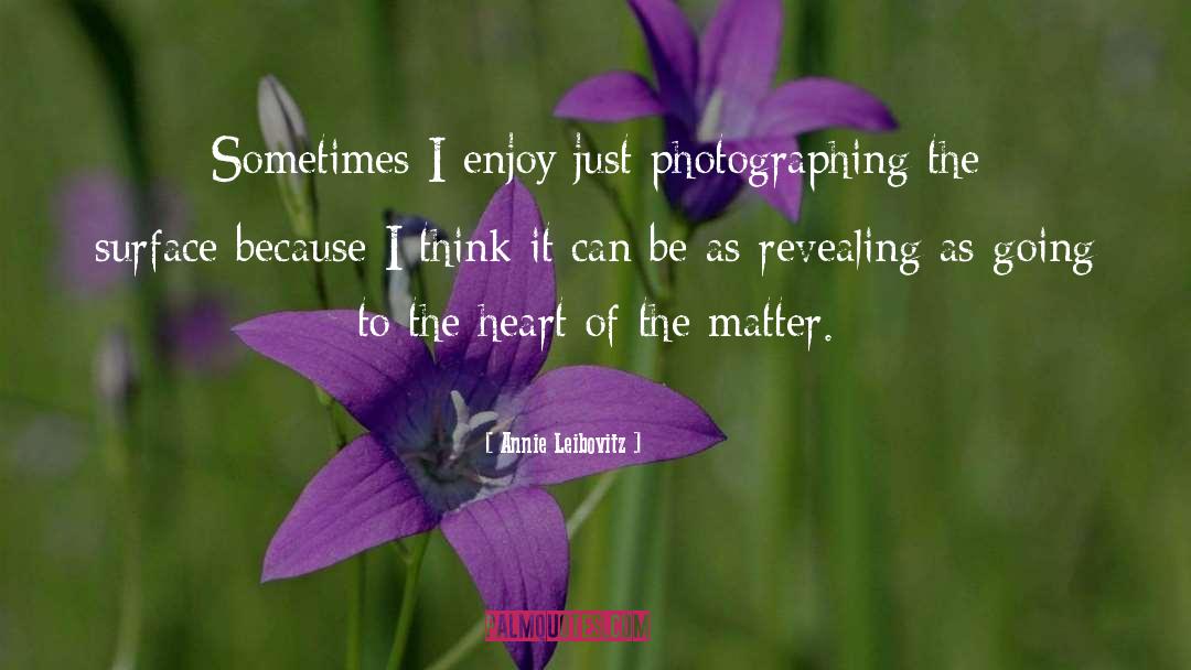 Photographing quotes by Annie Leibovitz