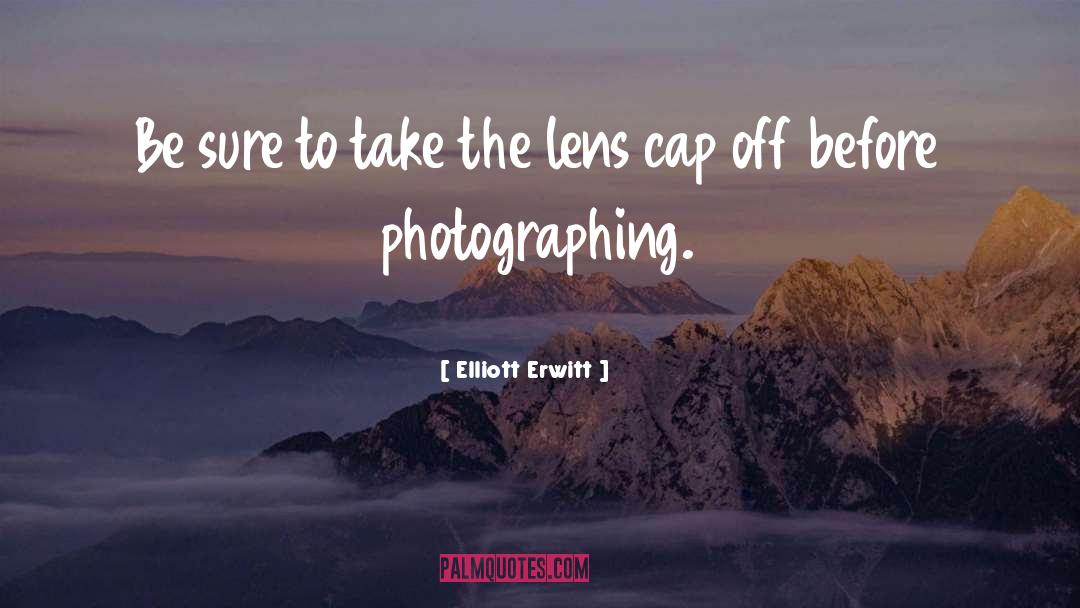 Photographing quotes by Elliott Erwitt