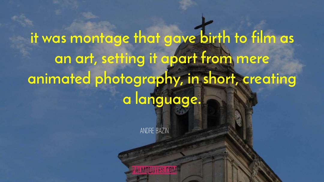 Photography Caption quotes by Andre Bazin
