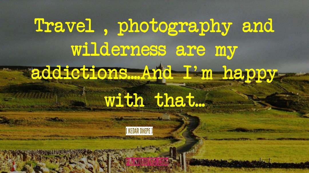 Photography Gear quotes by Kedar Dhepe