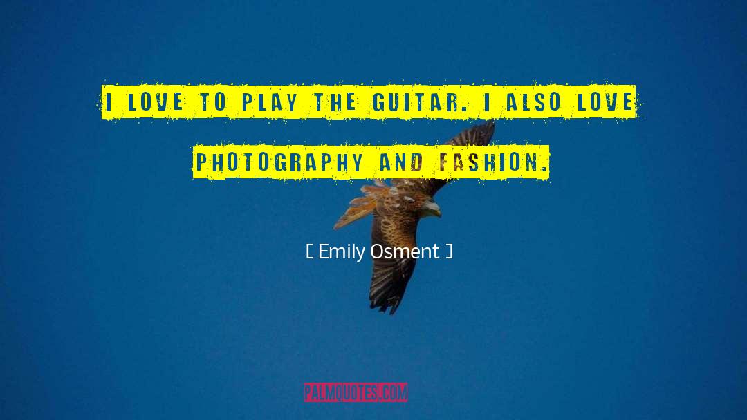 Photography Love quotes by Emily Osment
