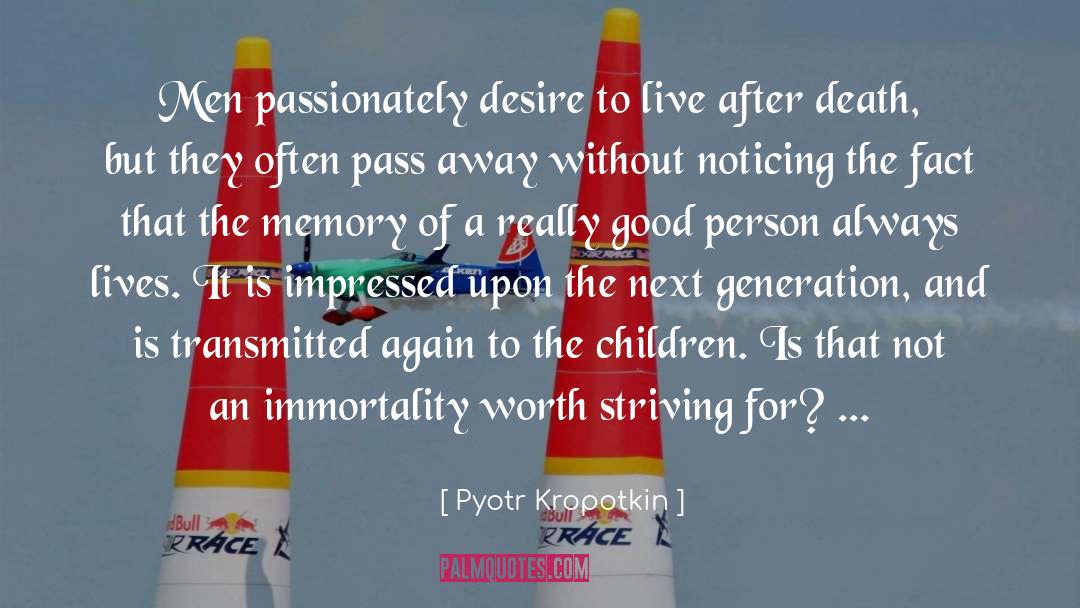 Photography Memory Immortality quotes by Pyotr Kropotkin