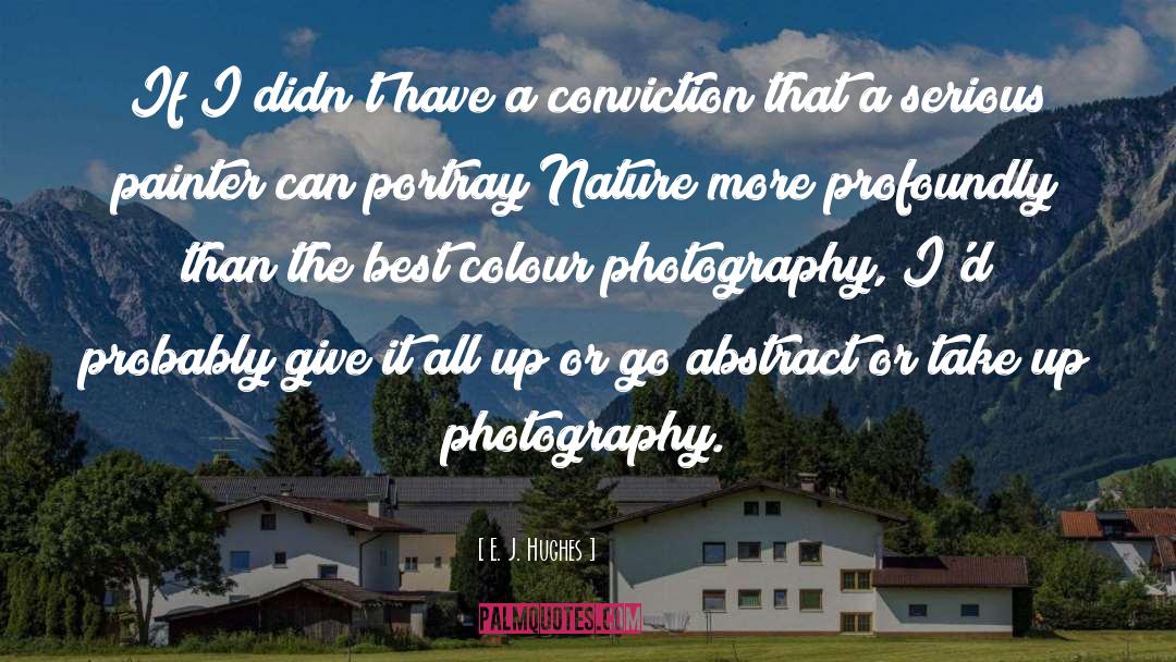 Photography Photographer quotes by E. J. Hughes