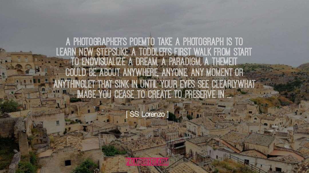 Photography Poetry quotes by S.S. Lorenzo