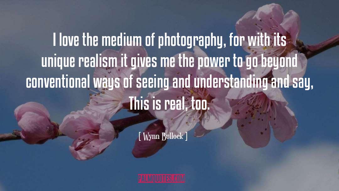 Photography quotes by Wynn Bullock