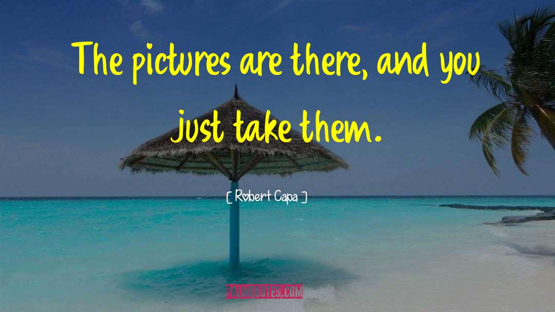 Photojournalism quotes by Robert Capa