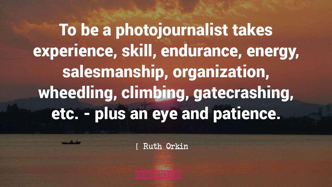 Photojournalists quotes by Ruth Orkin