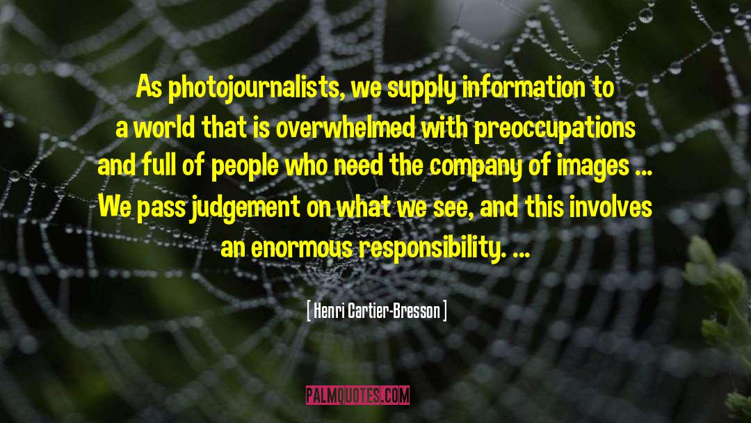 Photojournalists quotes by Henri Cartier-Bresson